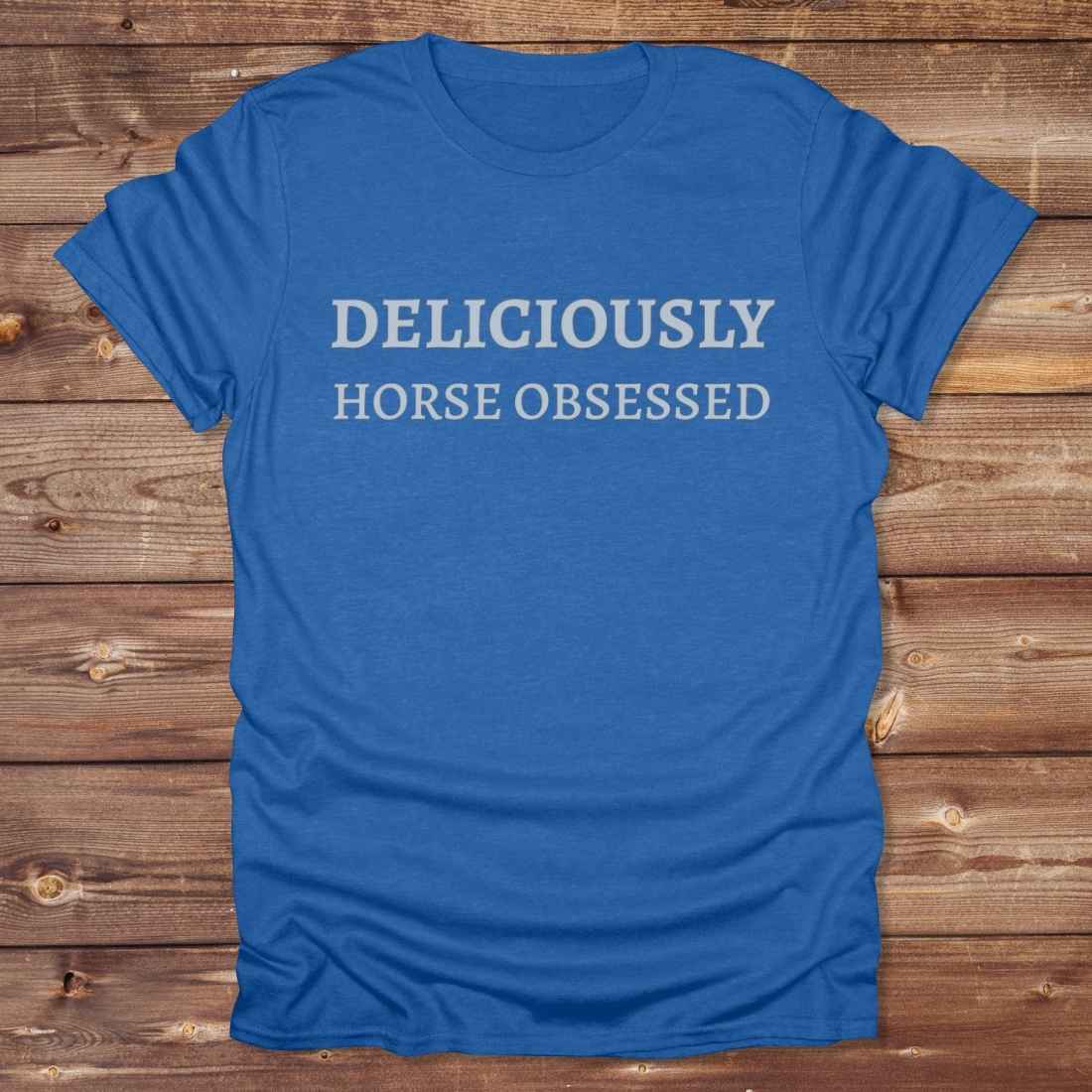 Deliciously Horse Obsessed T-Shirt