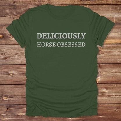 Deliciously Horse Obsessed T-Shirt