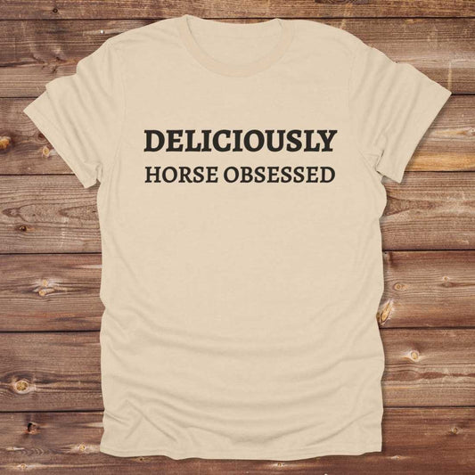 Deliciously Horse Obsessed T-Shirt