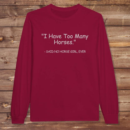 Cardinal Red Too Many Horses Long Sleeve Tee for Horse Lovers, Trail Riding Tee, Riding Apparel