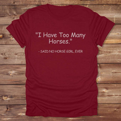 Red Never Too Many T-Shirt for Horse Lovers, Barn Wear, Riding Apparel Trail Riding Tee