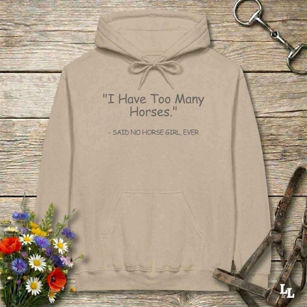 beige Never Too Many Hoodie for Horse Lovers, Trail Riding Hoodie, Riding Apparel