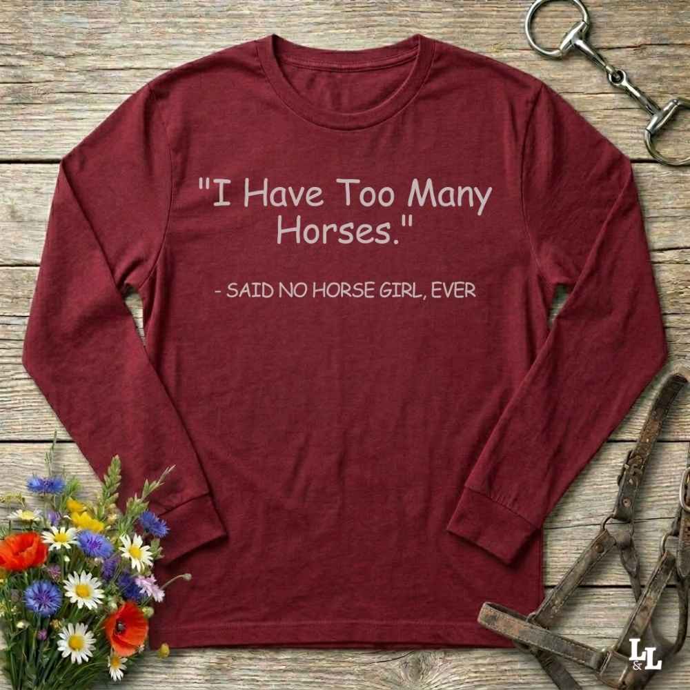 red Too Many Horses Long Sleeve Tee for Horse Lovers, Trail Riding Tee, Riding Apparel