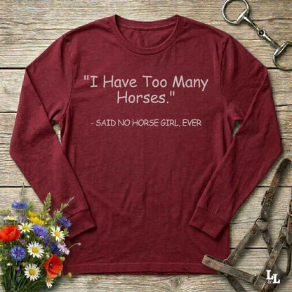 red Too Many Horses Long Sleeve Tee for Horse Lovers, Trail Riding Tee, Riding Apparel