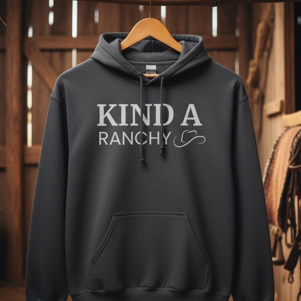 Kind a Ranchy Hoodie for Horse Lover, Essential Barn Hoodie Equestrian Apparel Lifestyle