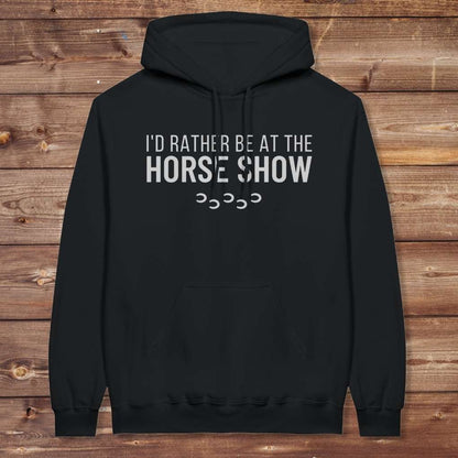 Black  I'd Rather be at the Horse Show Hoodie for Horse Lovers, Trail Riding Hoodie. Perfect for gifts.