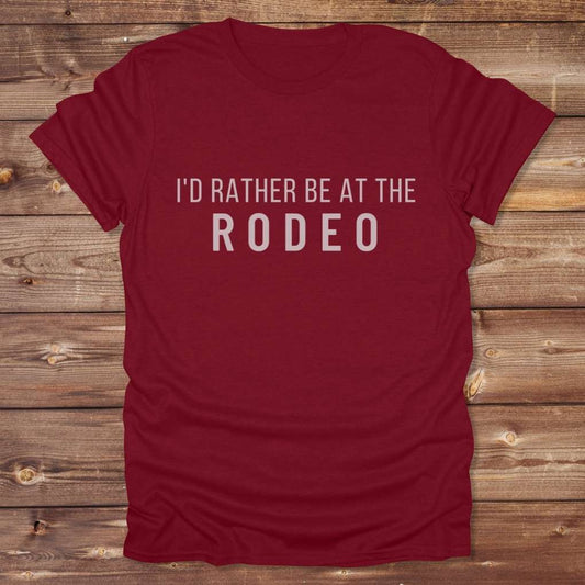 Red I'd Rather be at the Rodeo T-Shirt for Horse Lovers, Trail Riding Tee Barn Wear perfect for a gift