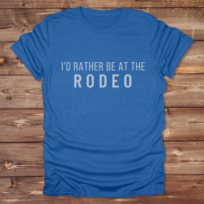 Blue I'd Rather be at the Rodeo T-Shirt for Horse Lovers, Trail Riding Tee Barn Wear perfect for a gift