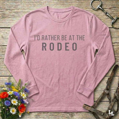 pink I'd Rather be a the Rodeo Long Sleeve Tee for Horse Riders, Equestrian Apparel. Perfect gift for horse people.