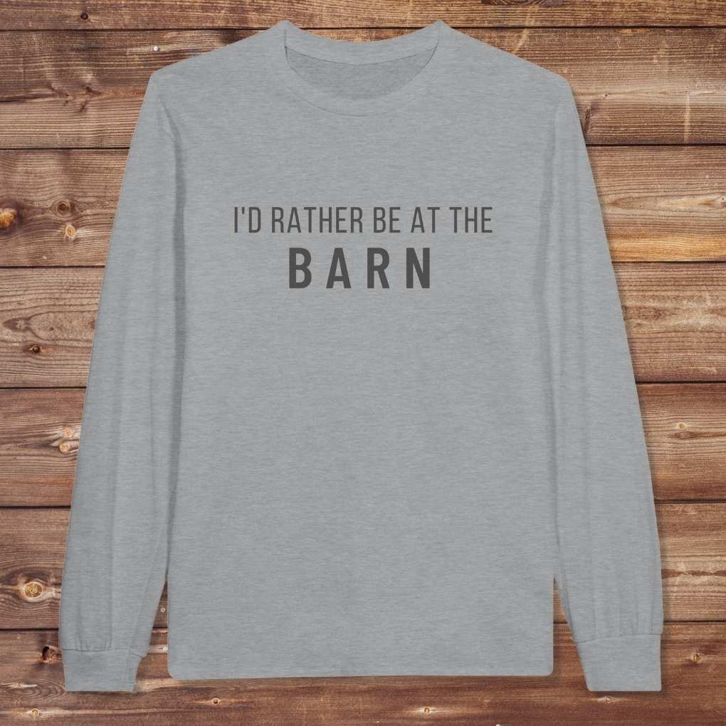Gray I'd Rather be at the Barn Long Sleeve Tee for Horse Lovers, Barn Wear, Equestrian Tee. Great gift for horse riders.
