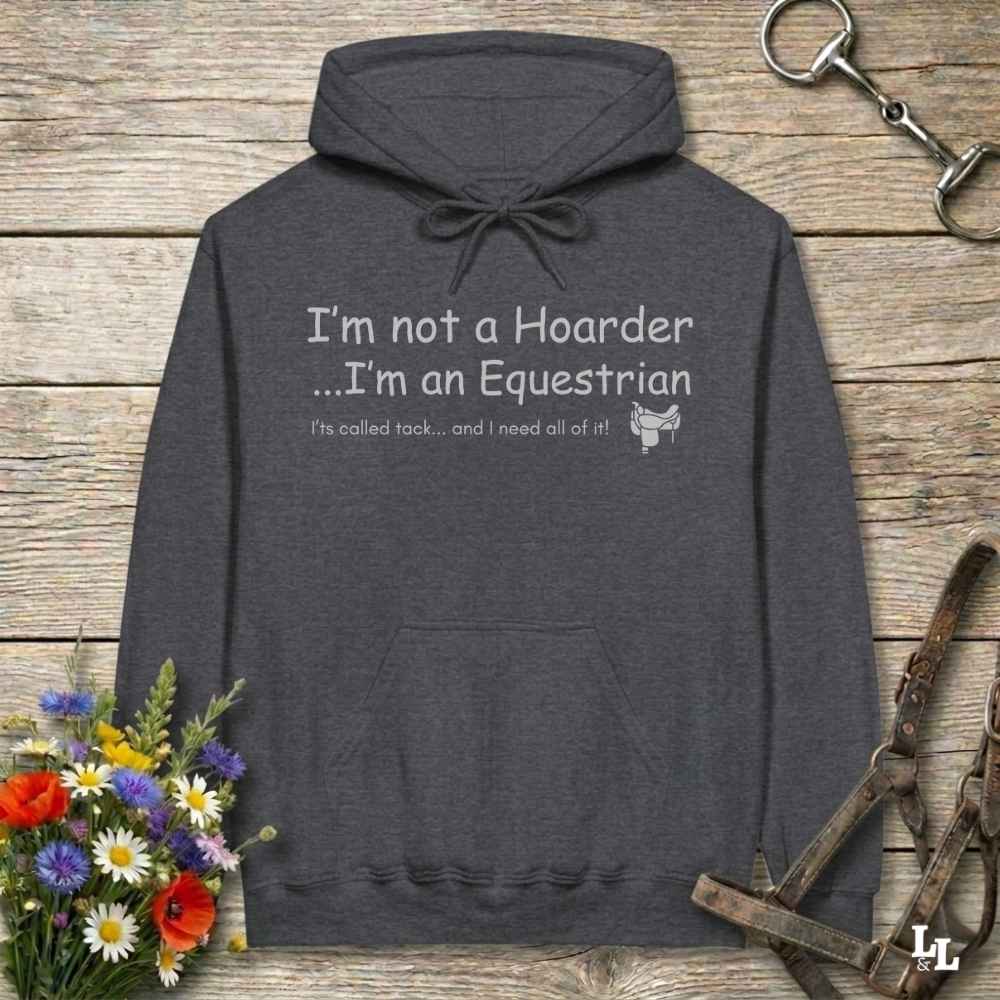 gray  I'm not  a Hoarder Hoodie for Horse Lover, Horse Rider Hoodie, Barn Wear Hoodie