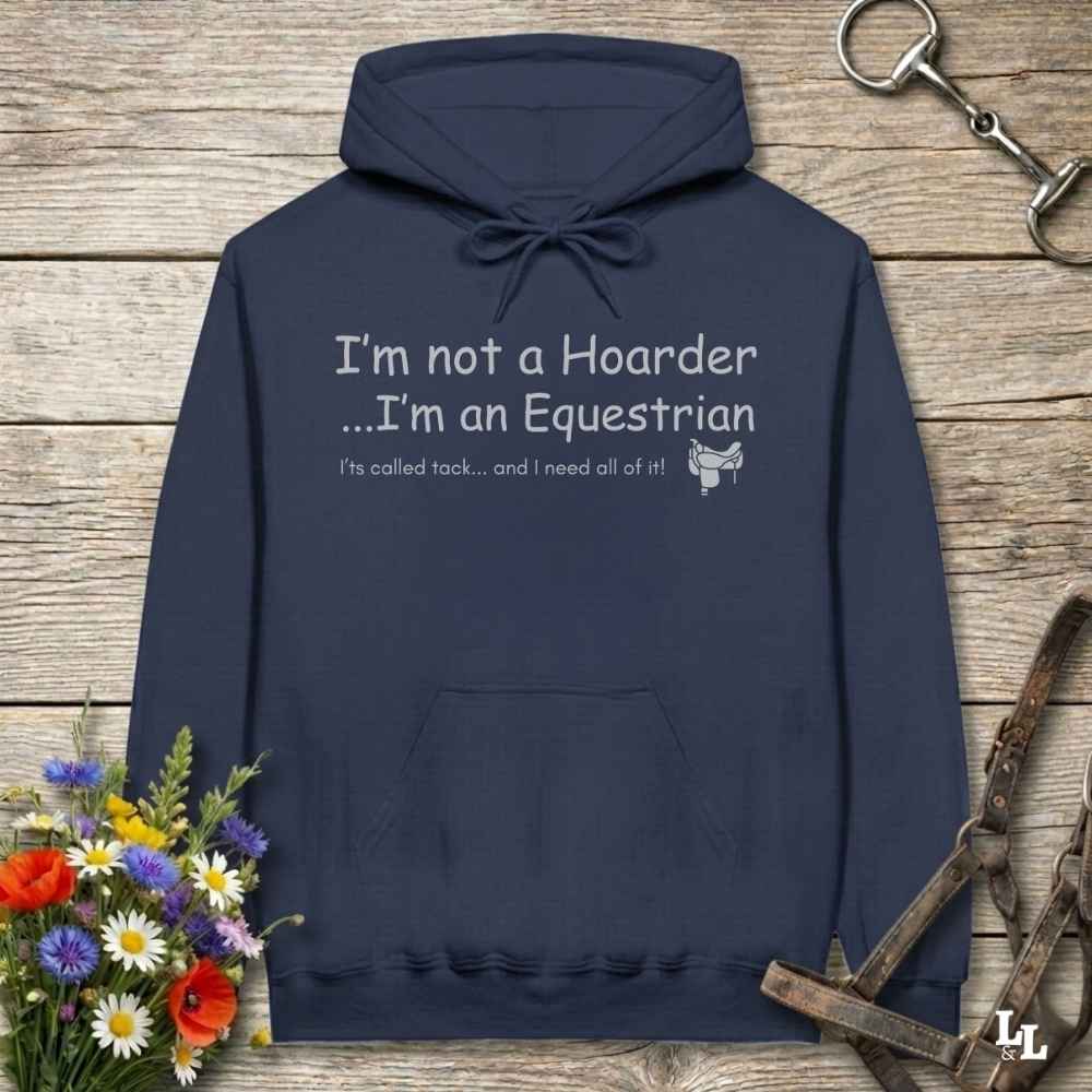 navy blue  I'm not  a Hoarder Hoodie for Horse Lover, Horse Rider Hoodie, Barn Wear Hoodie