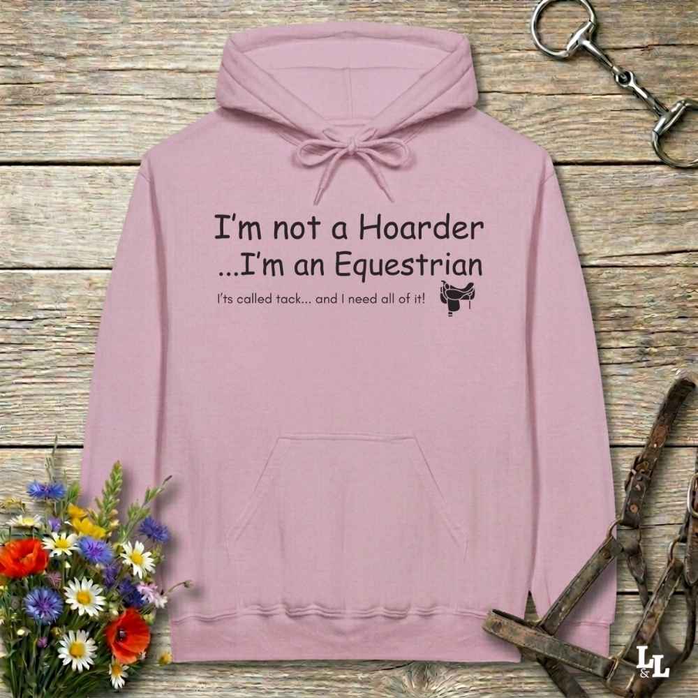 pink  I'm not  a Hoarder Hoodie for Horse Lover, Horse Rider Hoodie, Barn Wear Hoodie