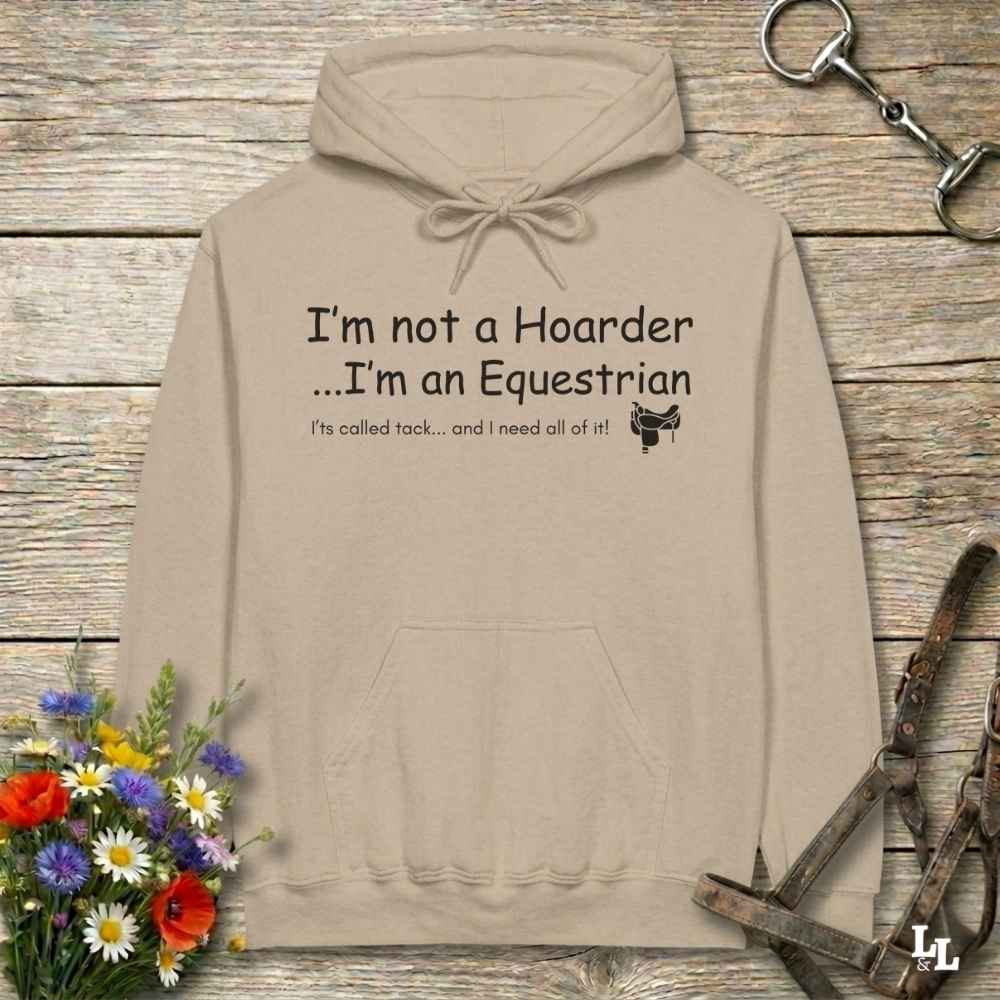 beige  I'm not  a Hoarder Hoodie for Horse Lover, Horse Rider Hoodie, Barn Wear Hoodie