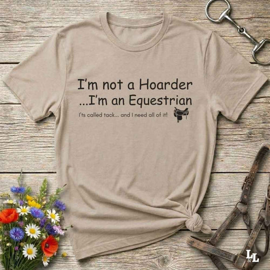 beige  I'm not a Hoarder T-Shirt for Horse Lovers, Equestrian Tee Barn Wear
