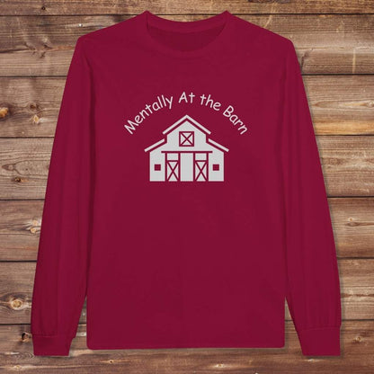 Red Mentally at the Barn Long Sleeve Tee for Horse Lovers, Riding Tee, Barn Wear