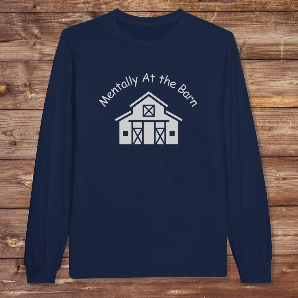 Navy Blue Mentally at the Barn Long Sleeve Tee for Horse Lovers, Riding Tee, Barn Wear