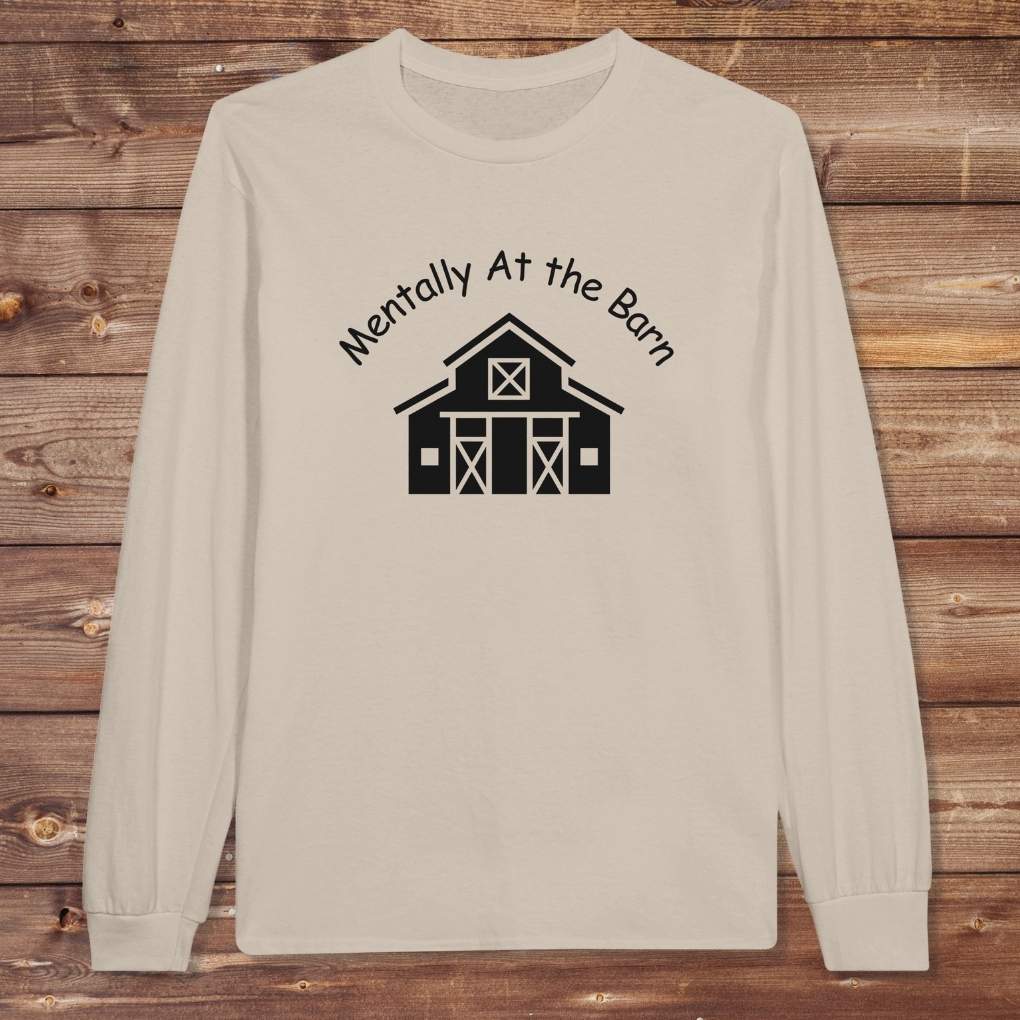 Beige Mentally at the Barn Long Sleeve Tee for Horse Lovers, Riding Tee, Barn Wear
