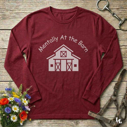 red  Mentally at the Barn Long Sleeve Tee for Horse Lovers, Riding Tee, Barn Wear