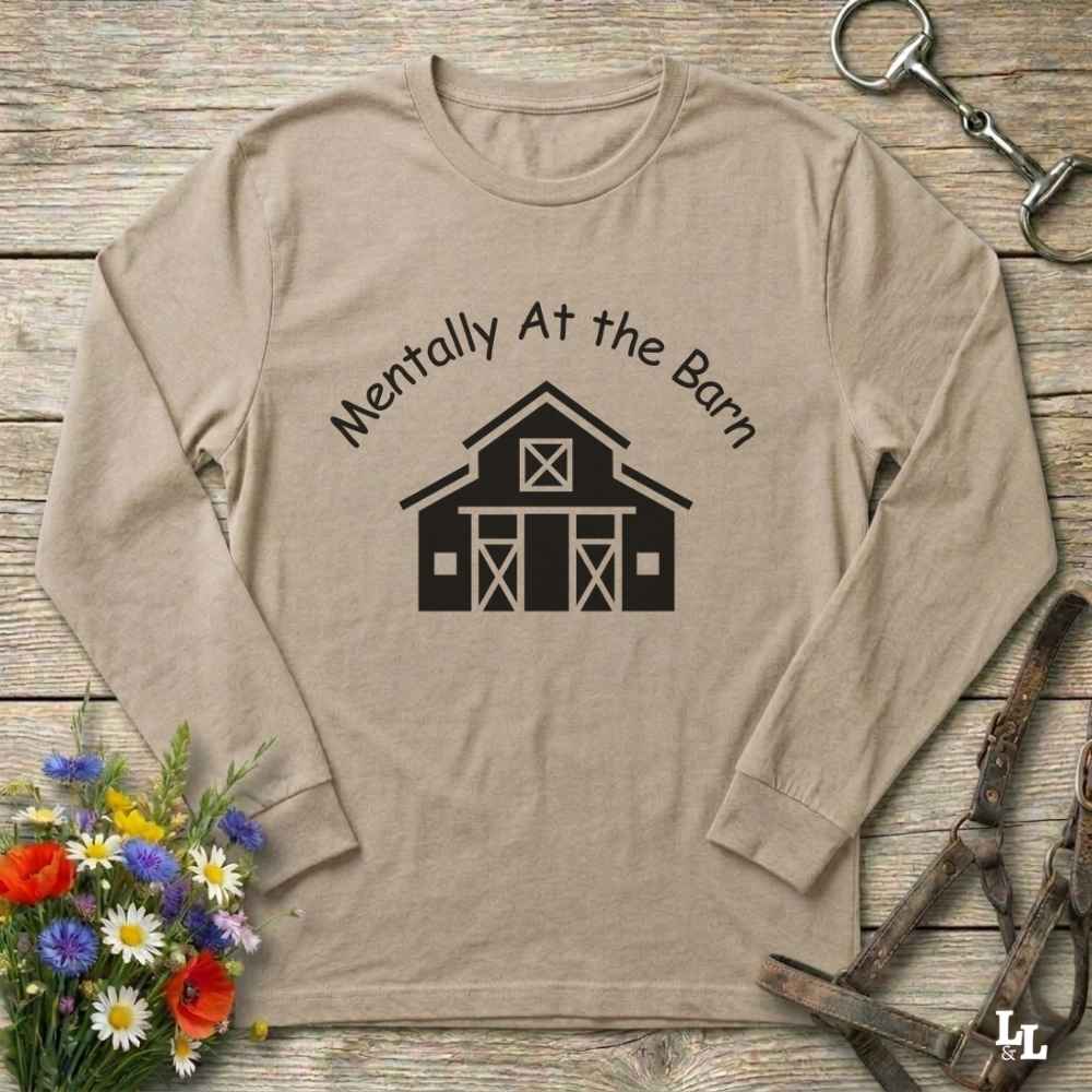 beige  Mentally at the Barn Long Sleeve Tee for Horse Lovers, Riding Tee, Barn Wear