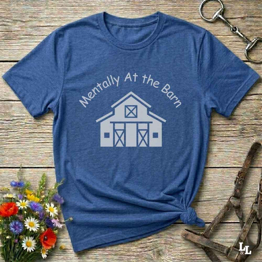 blue  Mentally at the Barn T-Shirt for Horse Lovers, Riding Tee Barn Wear Tee