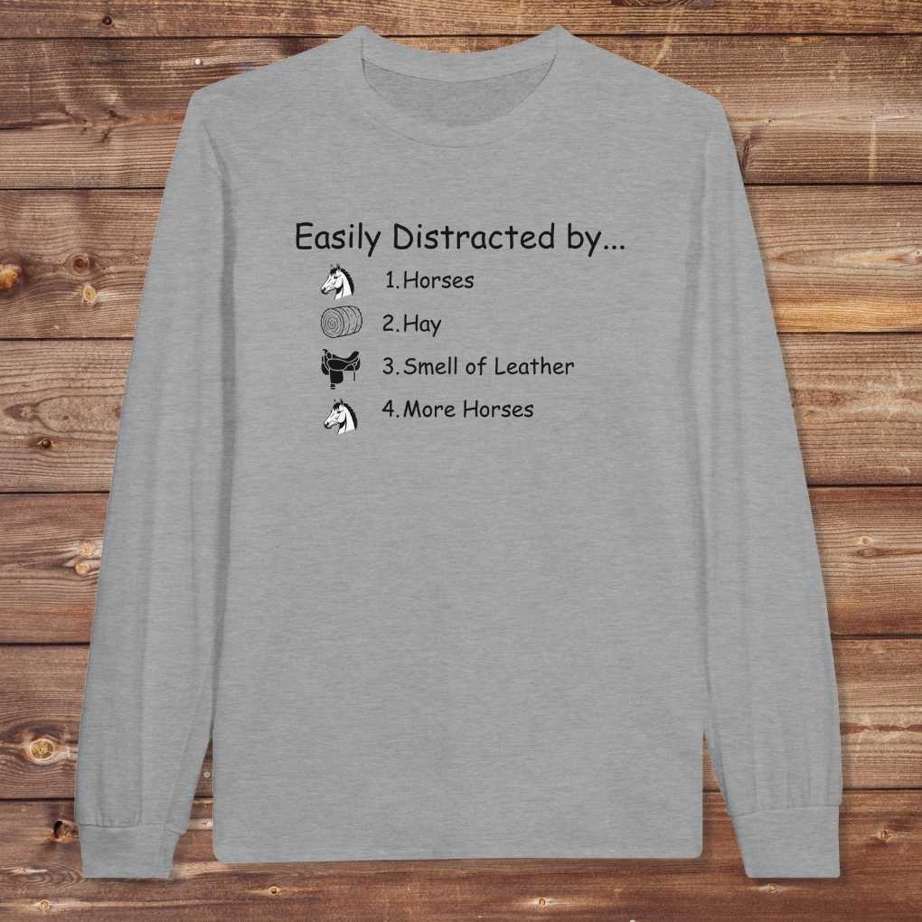 Gray Easily Distracted by Horses Long Sleeve Tee for Horse Lovers, Horse Rider Tee, Trail Riding Tee