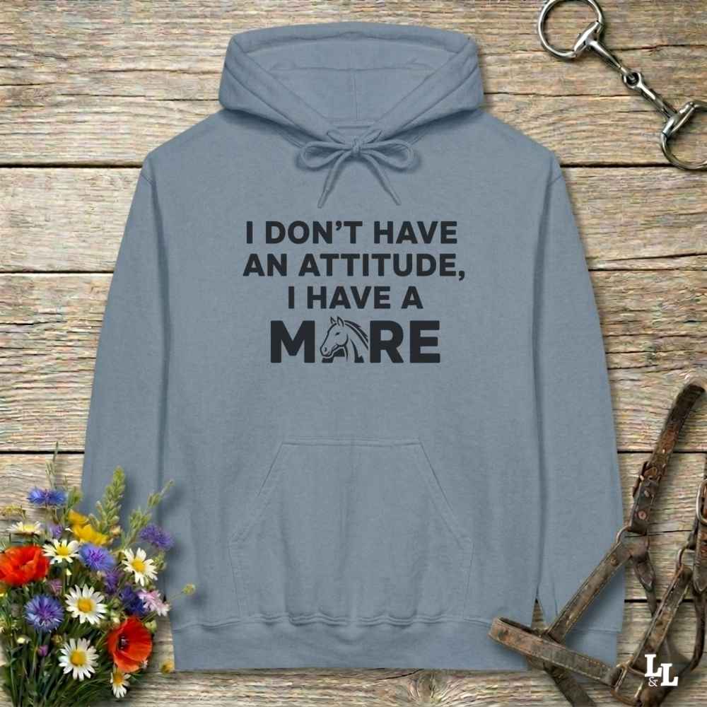 I Don't Have an Attitude Hoodie