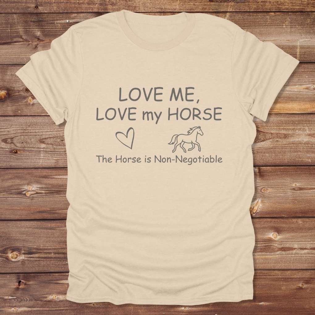 Beige Love Me, Love my Horse T-Shirt for Horse Lovers, Horse Riding Tee for Trail Riding