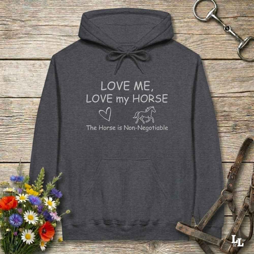 gray  Love Me Love my Horse Hoodie for Horse Lovers Barn Wear Hoodie for Horse People