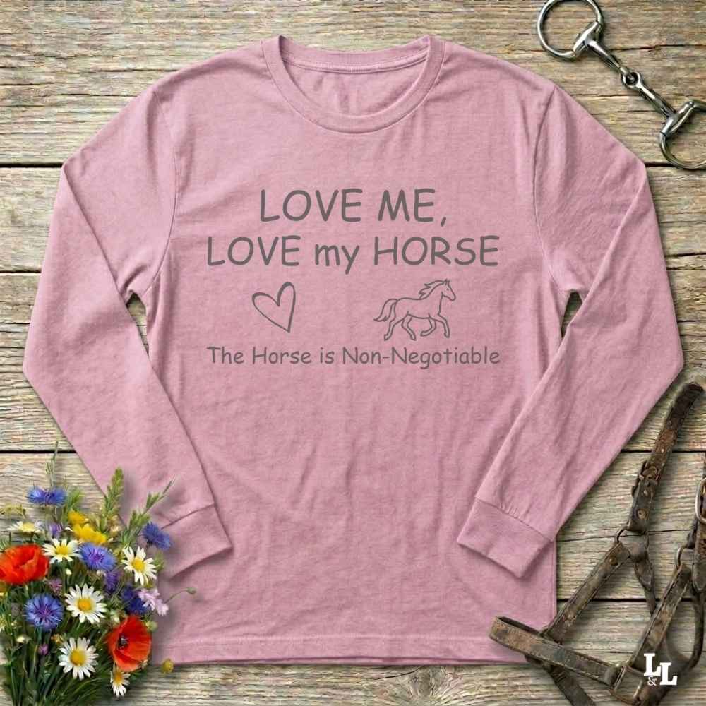 pink  Love me Love my Horse Long Sleeve Tee for Horse Lovers, Trail Riding Tee for Horse Riders