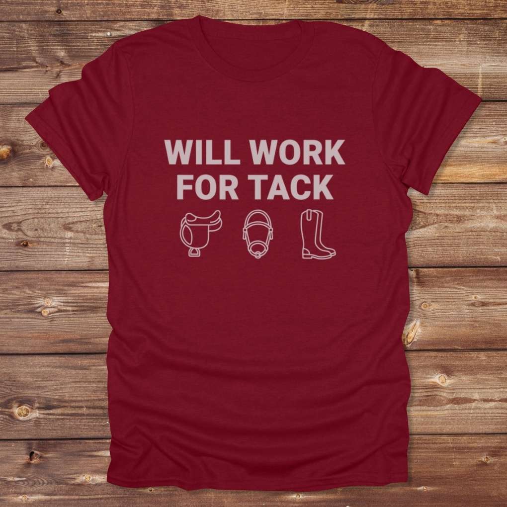 Red Will Work for Tack T-Shirt Trail Riding Tee for Horse Riders, Equestrian Apparel