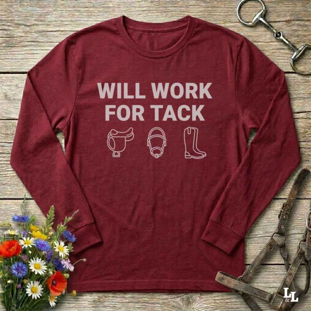 red Will Work for Tack Long Sleeve Tee for Horse Riders, Trail Riding for Horse Lovers