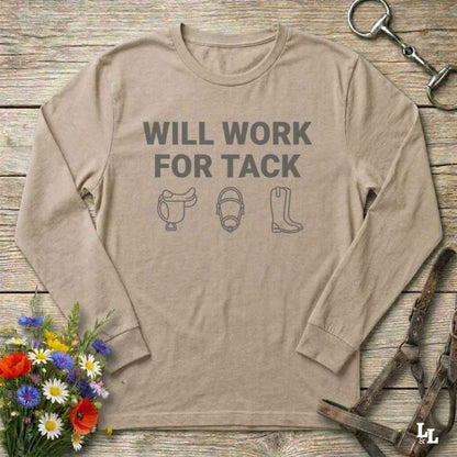 beige Will Work for Tack Long Sleeve Tee for Horse Riders, Trail Riding for Horse Lovers