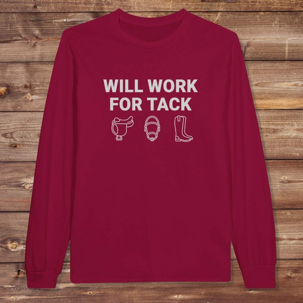 Red Will Work for Tack Long Sleeve Tee for Horse Riders, Trail Riding for Horse Lovers