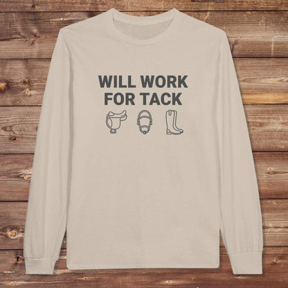 Beige Will Work for Tack Long Sleeve Tee for Horse Riders, Trail Riding for Horse Lovers