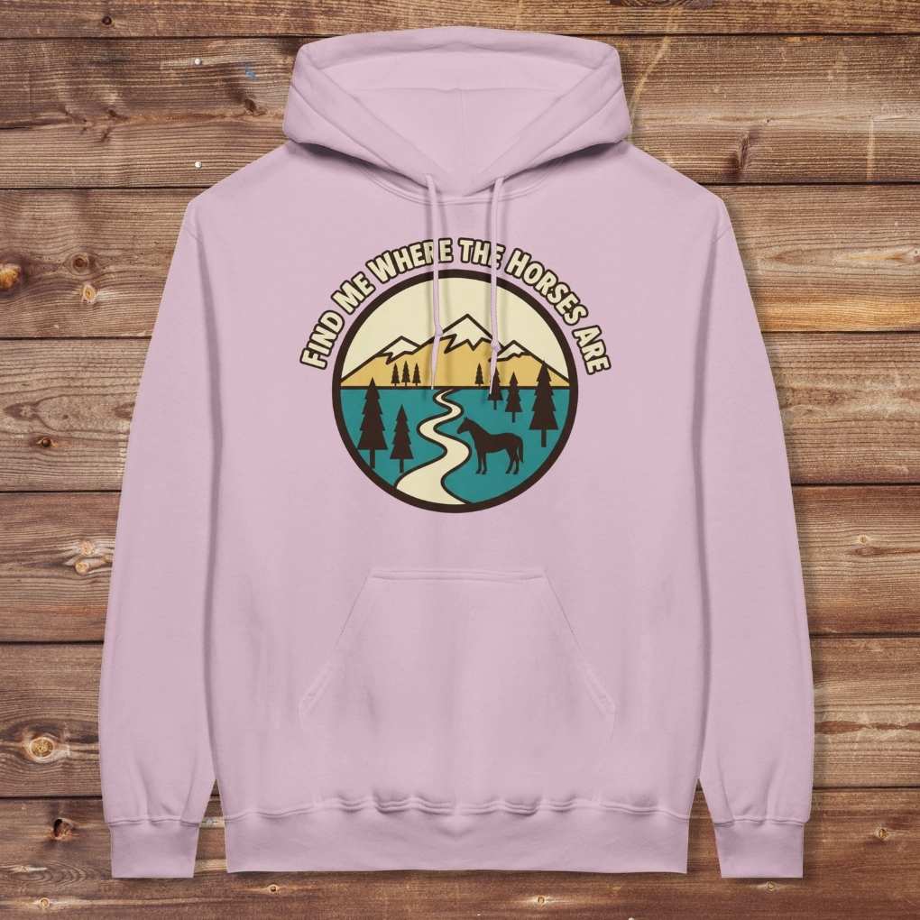 Pink Find me Where the Horses are Hoodie for Horse Lovers, Barn Wear Hoodie for Riders