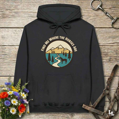 black  Find me Where the Horses are Hoodie for Horse Lovers, Barn Wear Hoodie for Riders