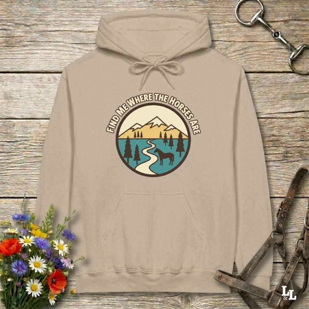 Beige  Find me Where the Horses are Hoodie for Horse Lovers, Barn Wear Hoodie for Riders