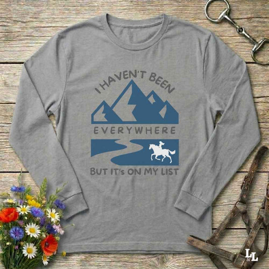 gray I Haven't been Everywhere Long Sleeve T-Shirt for Horse Riders, Barn Wear Tee