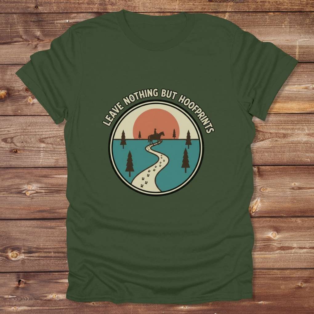 Green Leave Nothing but Hoof Prints T-Shirt for Horse Lovers, Trail Riding Tee Equestrian Apparel