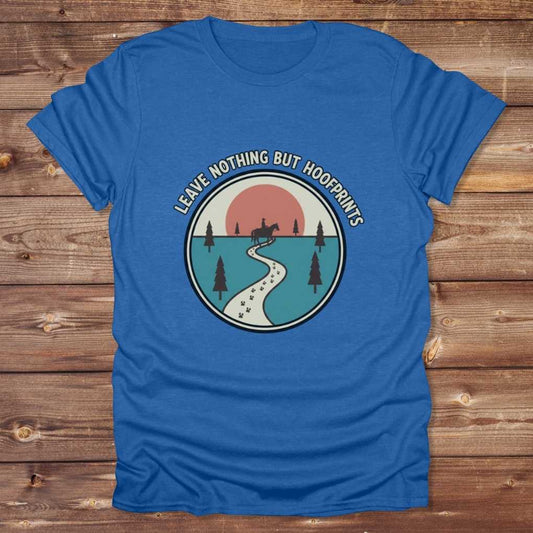 Blue Leave Nothing but Hoof Prints T-Shirt for Horse Lovers, Trail Riding Tee Equestrian Apparel
