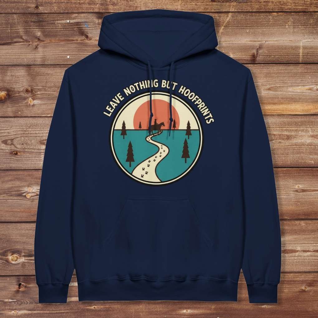 Navy Blue Leave Nothing but Hoof Prints Hoodie for Horse Lovers, Cozy Hoodie for Trail Riding