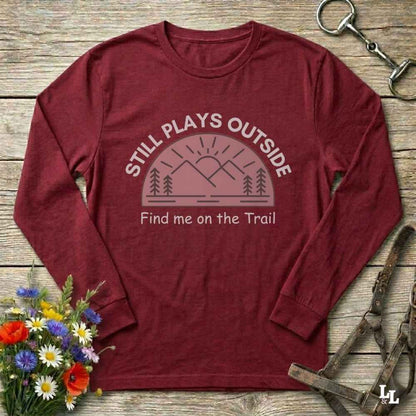 red Still Plays Outside Long Sleeve Tee for Horse Lovers, Trail Riding Tee or Barn Wear
