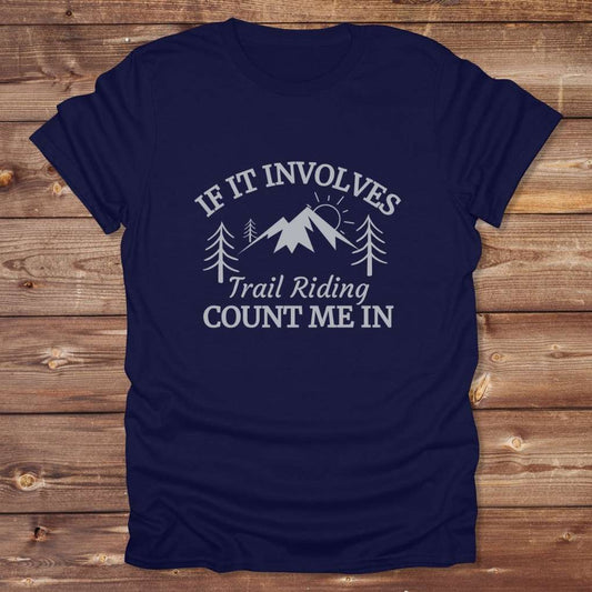 Navy Blue Count Me In T-Shirt for Horse Lovers, Trail Riding Tee for Horse Riders, Equestrian Apparel