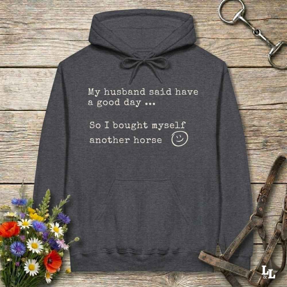 gray My Husband said to have a good day Hoodie. Horse Rider Hoodie.