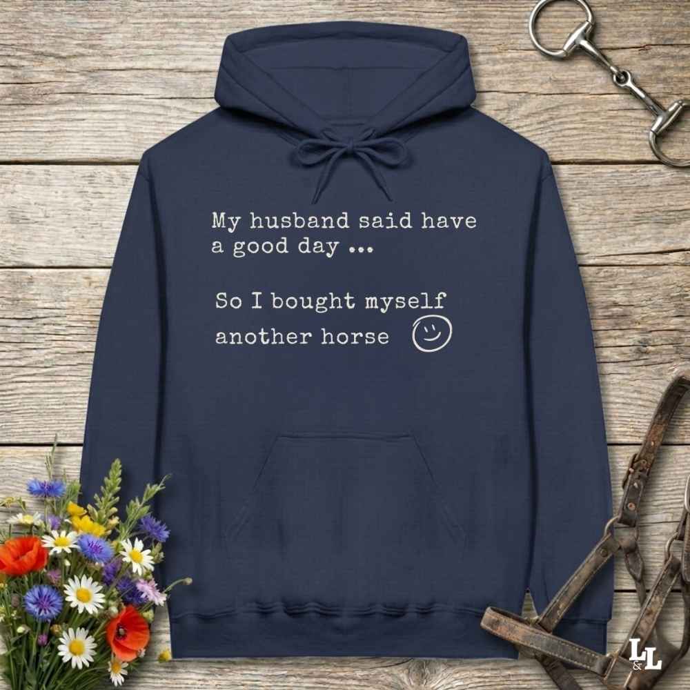 navy blue My Husband said to have a good day Hoodie. Horse Rider Hoodie.