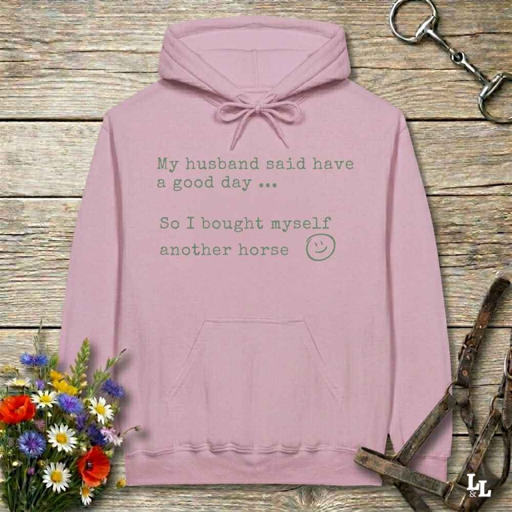 pink My Husband said to have a good day Hoodie. Horse Rider Hoodie.