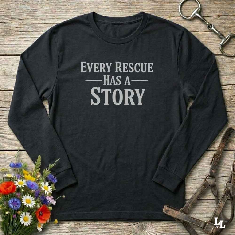 black Every Rescue has a Story Long Sleeve Tee for Horse Lovers, Horse Rescue Tee for Trail Riding