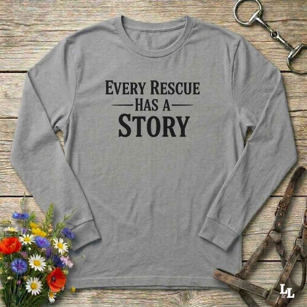 gray Every Rescue has a Story Long Sleeve Tee for Horse Lovers, Horse Rescue Tee for Trail Riding