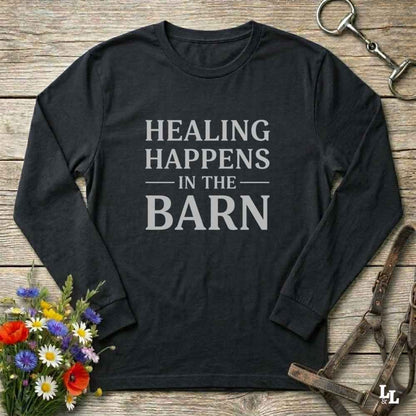 black Healing Happens in the Barn Long Sleeve Tee for Horse Lovers, Trail Riding Tee
